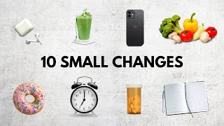 10 small changes that will improve your life