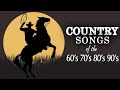 Best classic country songs of the 60s 70s 80s 90s  greatest old country music hits of all time