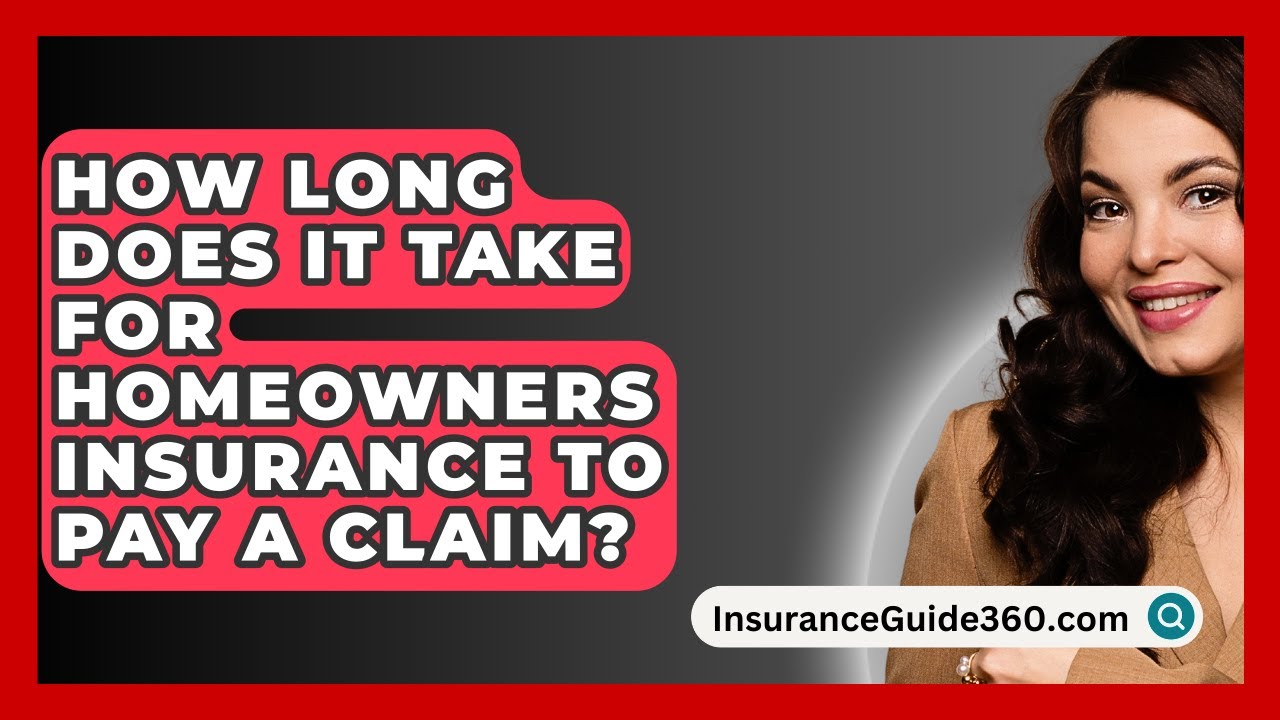How Long Does It Take For Homeowners Insurance To Pay A Claim? -  InsuranceGuide360.com