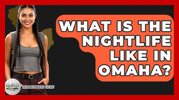 What Is The Nightlife Like In Omaha? - The Midwest Guru