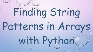 Finding String Patterns in Arrays with Python