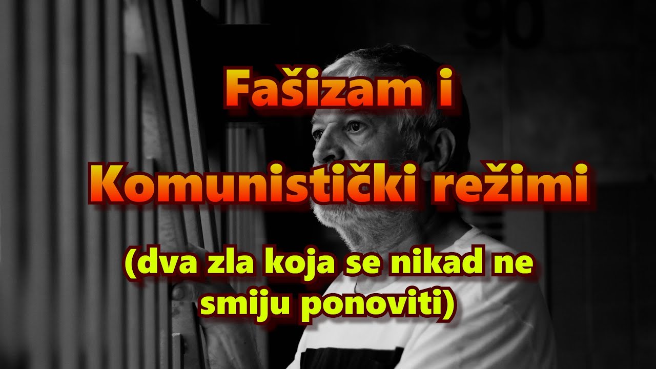 Fašizam i komunistički režimi (dva zla koja se nikad ne smiju ponoviti)
