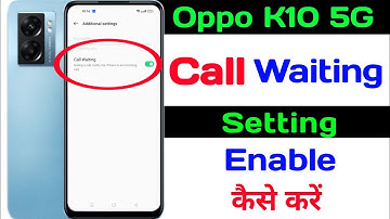 How To Oppo K10 5G Call Waiting setting ll How To Enable Call Waiting Oppo K10 5G