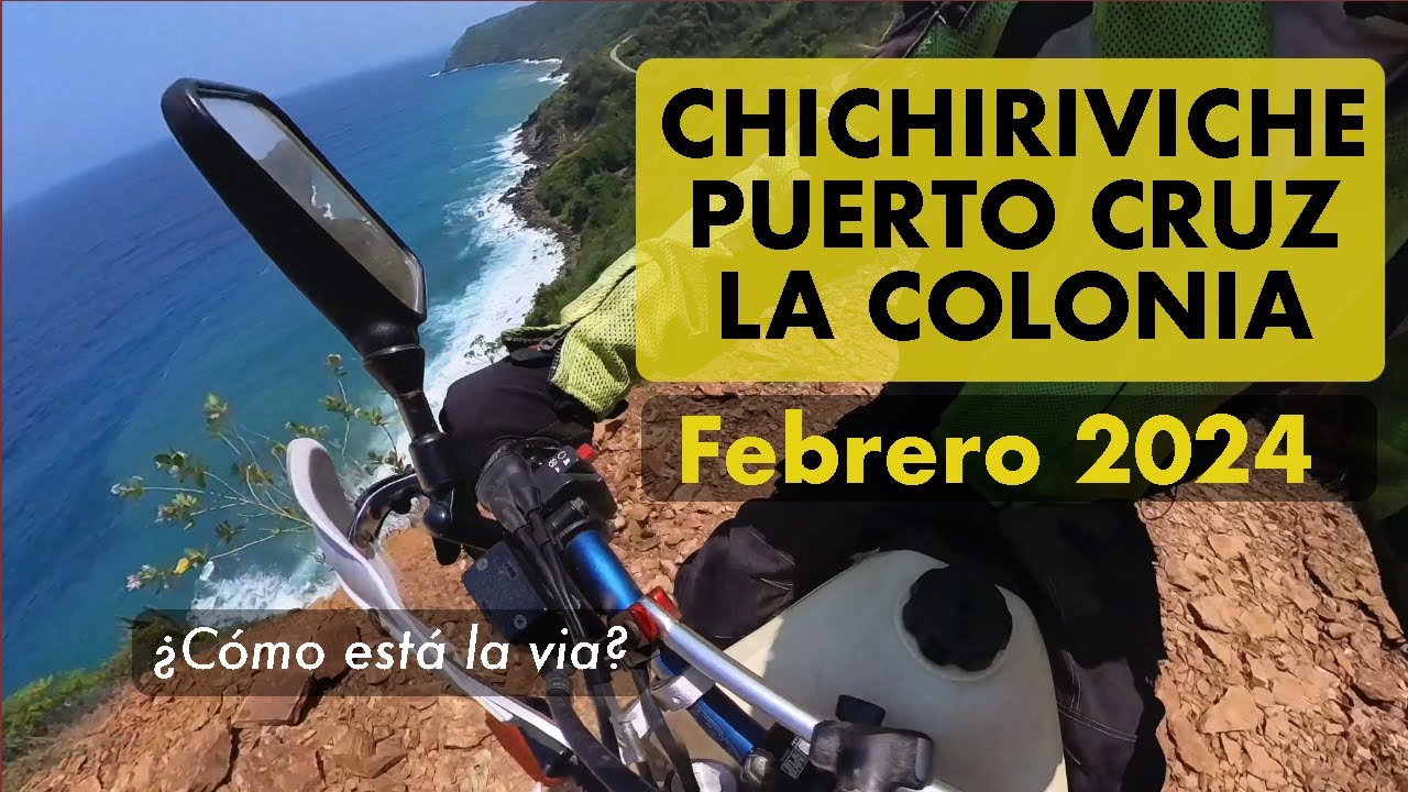 De Chichiriviche a Puerto Cruz y la Colonia ve cómo está la vía. Un reto interesante para motos.
