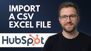 How to Import a CSV Excel File into HubSpot (Step By Step 2026)
