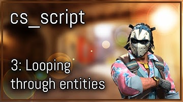 [CS2] cs_script Javascript Tutorial Series | Looping through entities #3