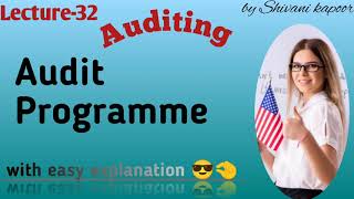 Audit programme (features, objective, content, advantages & disadvantages)