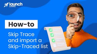 Launch Control - How to Skip Trace and Import a Skip-Traced List