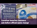 Carrefour launches clearance sale before official name change｜Taiwan News