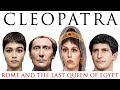 Cleopatra and romethe last queen of ancient egypt