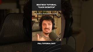 BEATBOX TUTORIAL: CLICK SCRATCH