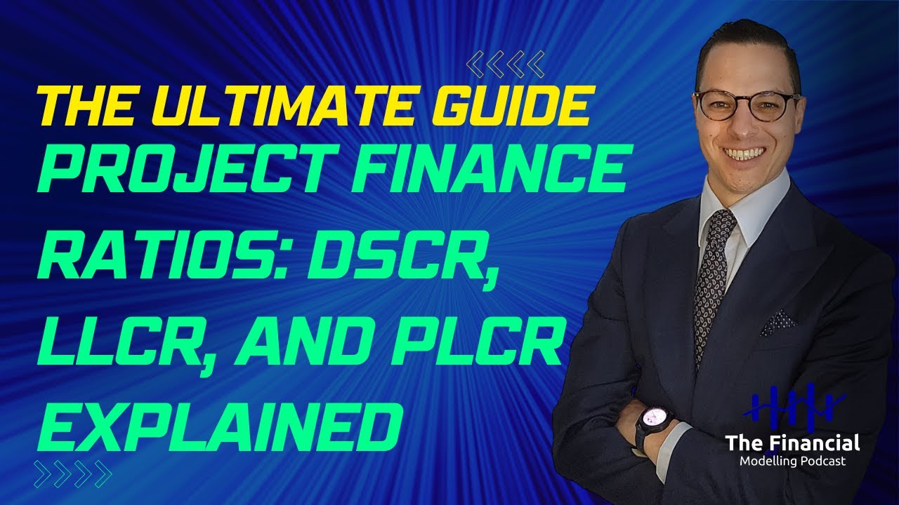The Ultimate Guide to Project Finance Ratios: DSCR, LLCR, and PLCR Explaine