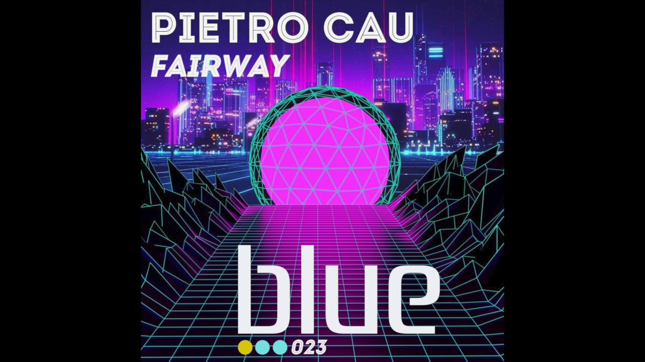 Pietro Cau - Fairway (Original Mix)