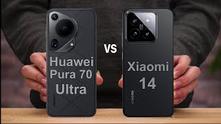 Huawei Pura 70 Ultra Vs Xiaomi 14 || Comparison || Which one is best?