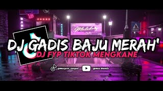 Dj Fyp Tiktok!! Dj Gadis Baju Merah Viral Tiktok Mengkane [ NoxxFX ]
