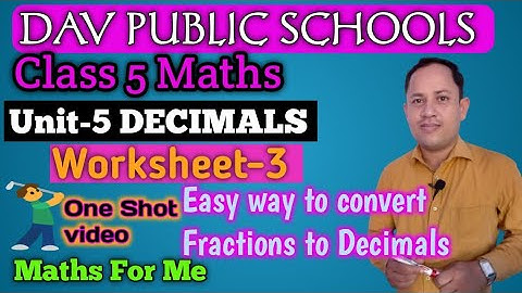 DAV Class 5 Maths | Unit 5 Decimals | Worksheet 3 (All Questions) | Maths For Me