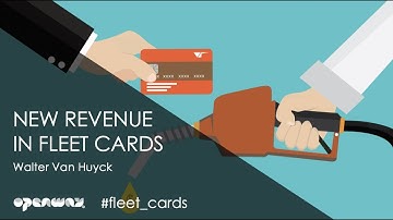 Revenue generators in the fleet card business - Walter Van Huyck, Fleet Solution Expert