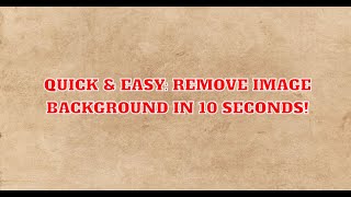 Quick & Easy: Remove Image Background in 10 Seconds!