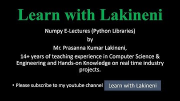 Numpy Part-3(1D,2D,3D Slicing) MachineLeaning,Deep Learning,NLP||Learn with Lakineni(Prasanna Kumar)