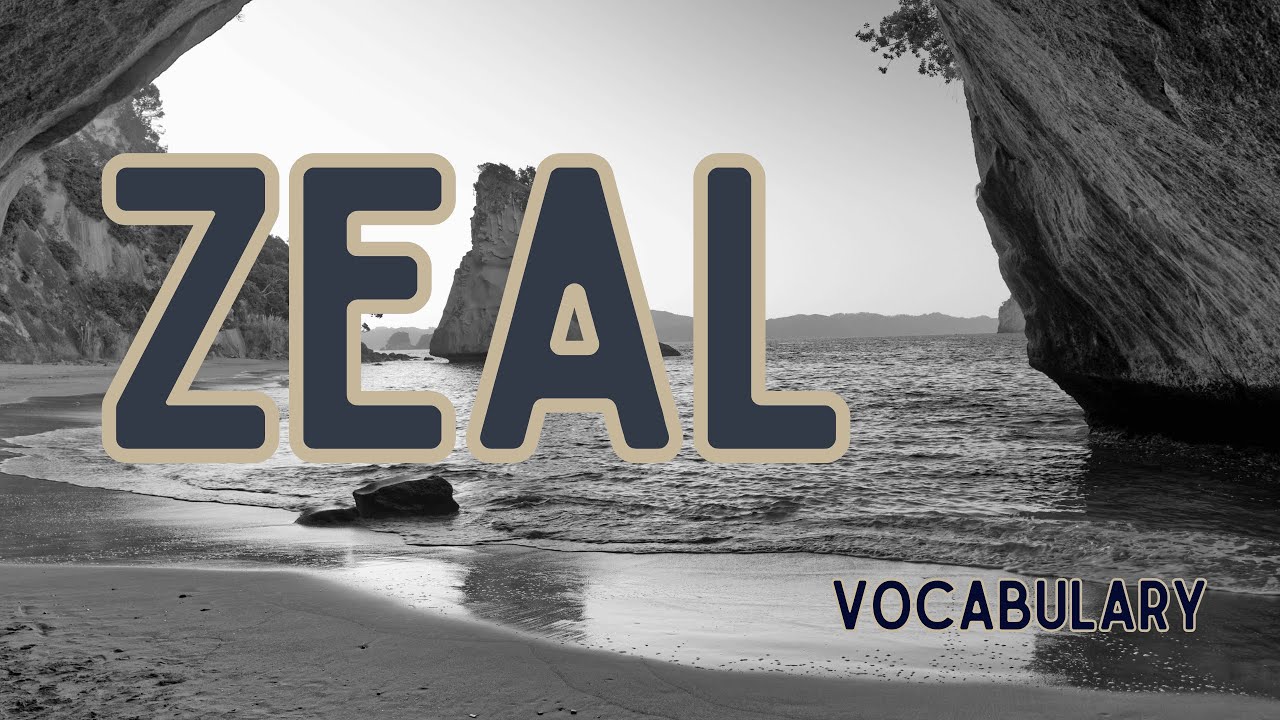 What Is The Meaning Of Zeal YouTube what-is-the-meaning-of-zeal-youtube