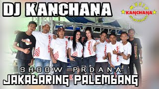 PANGGUNG PERDANA ❗ - OT KANCHANA LIVE JAKABARING