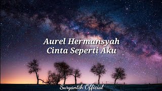Download Lagu Aurel Hermansyah - Cinta seperti Aku ( lyrics Video ) MP3