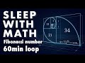 Sleep with Math: Fibonacci number ASMR 60min loop