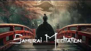 Samurai Meditation | Meditate with the Samurai Swordsman - Relaxation Music & Samurai Meditation 🎵