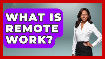 What Is Remote Work? | Guide To Work From Home
