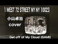 1 WEST 72 STREET NY NY 10023 (小山卓治 cover) / Get off of My Cloud (GAMI)