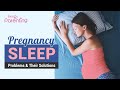 Sleeping Problems During Pregnancy – Reasons & Solutions