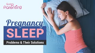 Sleeping Problems During Pregnancy – Reasons & Solutions