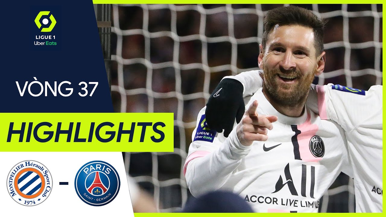 Highlights Montpellier vs PSG l Messi Lập Cú Đúp Giúp PSG Chiến Thắng Trở Lại