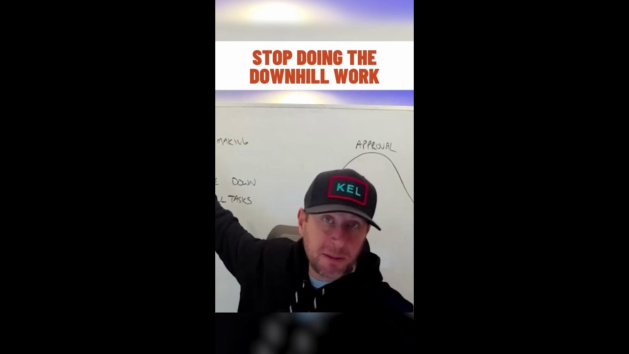 Stop Doing the Downhill Work