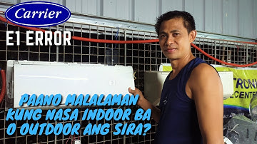 E1 ERROR | CARRIER | HOW TO KNOW IF INDOOR OR OUTDOOR IS FAULTY