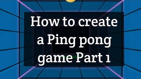 How to create a Ping Pong Pong Game  Part 1 using scratch