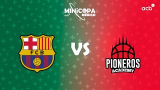 DIRECTO FINAL: Barça vs Pioneros de los Mochis | Minicopa México