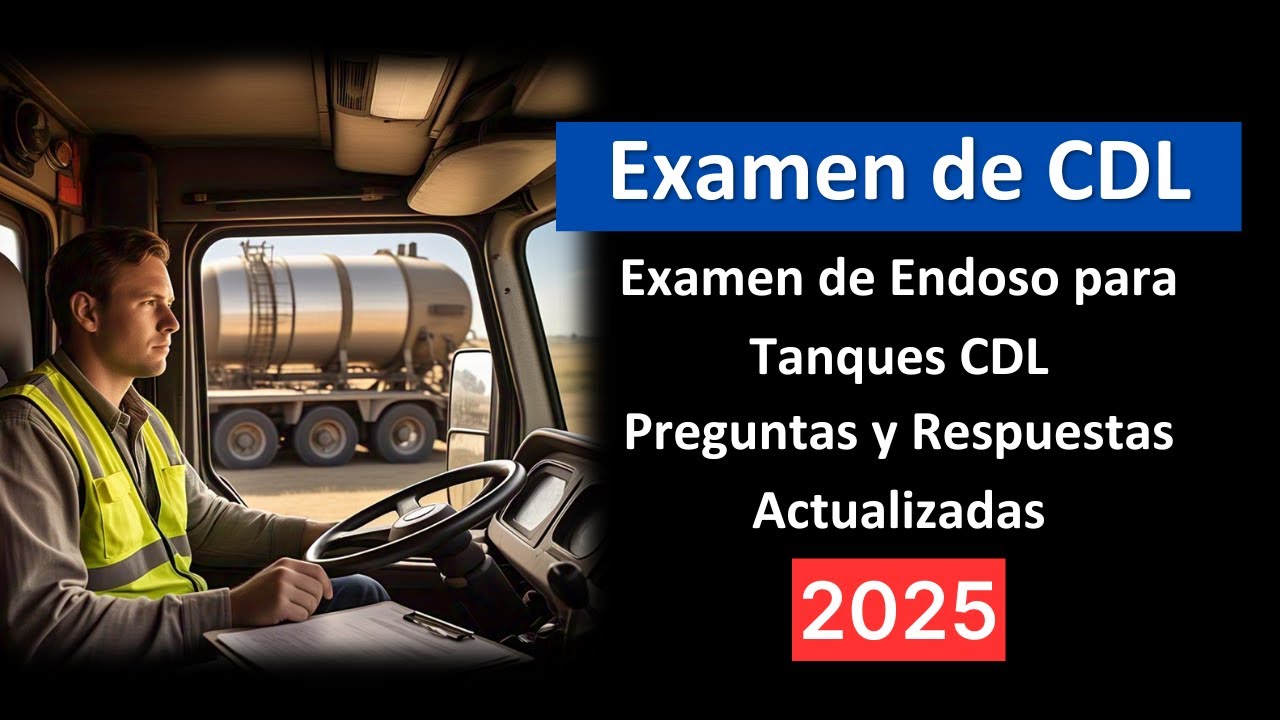 Examen de Endoso para Tanques CDL 2025 en Español | Preguntas y Respuestas Actualizadas para Aprobar
