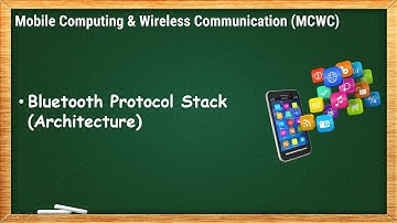 Bluetooth Protocol Stack (Architecture) | MCWC - 5.1