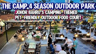 The CaMp 4 Season Outdoor Park Johor Bahru | Camping-Themed Food Court near KSL | Pet Friendly Spot.