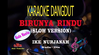 Karaoke Birunya Rindu Slow Version Nada Wanita - Ikke Nurjanah (Karaoke Dangdut Tanpa Vocal)