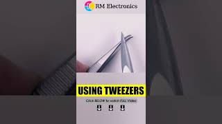 Preparing Wires For Soldering. Choosing Tweezers.