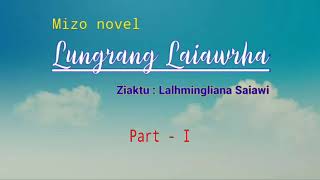Lungrang Laiawrha Part - 1 Author Lalhmingliana Saiawi