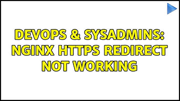 DevOps & SysAdmins: nginx https redirect not working
