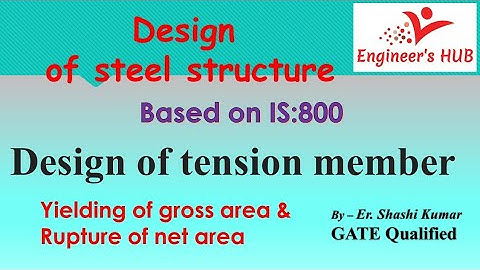 Design of tension member | rupture of net area & yielding of gross area