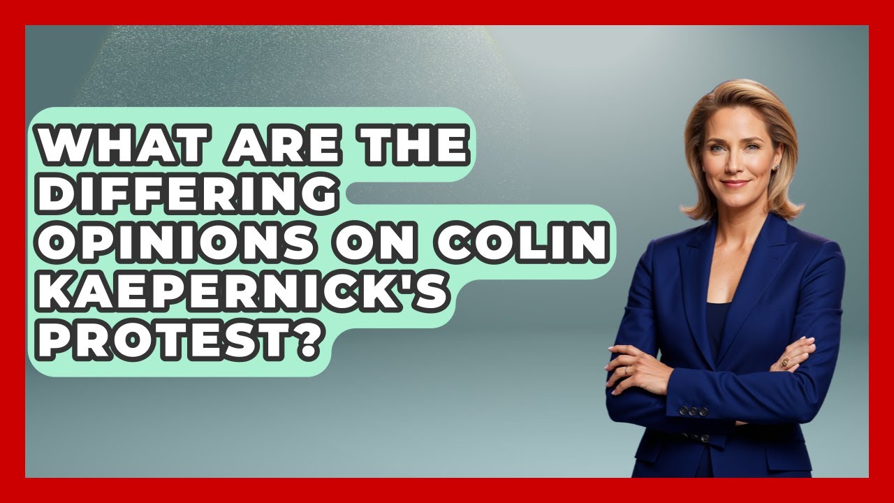 What Are The Differing Opinions On Colin Kaepernick's Protest? - Epic Sports Tales