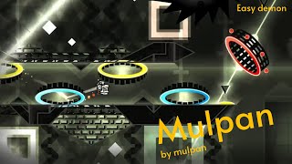 Mulpan | by mulpan (easy demon)
This is not an easy demon for sure
8/10 Mulpan | by mulpan (easy demon)