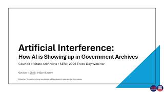 2026 ERecs DayWebinar: Artificial Interference: How AI is Showing Up in Government Archives