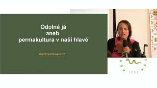 Odolné já aneb permakultura v naší hlavě - Karolína Chovancová na Permakulturní konferenci 2023