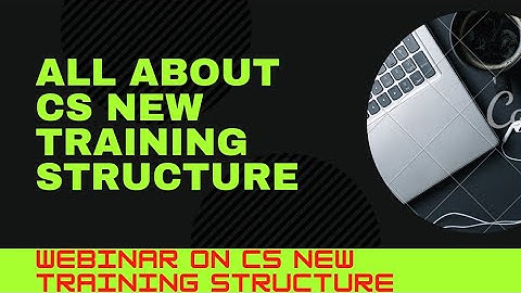 ICSI Announced New Training Structure for CS Students +Webinar + All you need to know (Time Stamped)